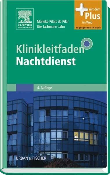 Klinikleitfaden Nachtdienst: mit Zugang zum Elsevier-Portal: Mit dem Plus im Web. Zugangscode im Buch