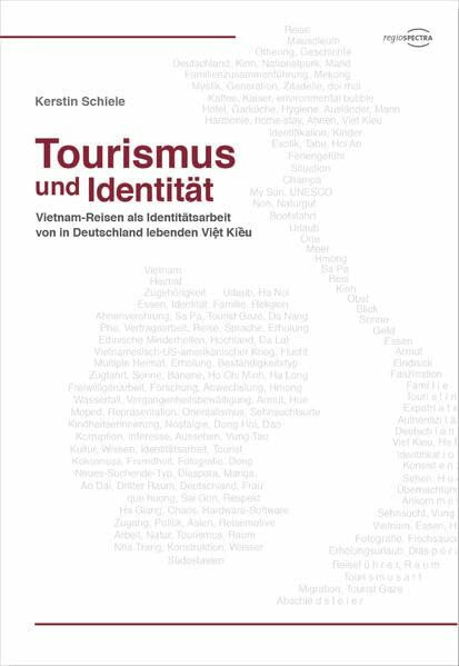 Tourismus und Identität: Vietnam-Reisen als Identitätsarbeit von in Deutschland lebenden Việt Kiều