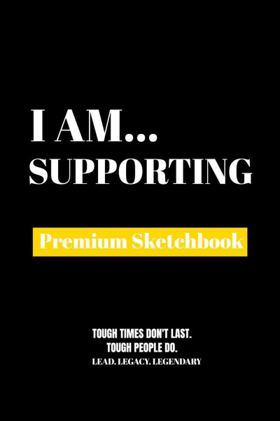 I Am Supporting: Premium Blank Sketchbook
