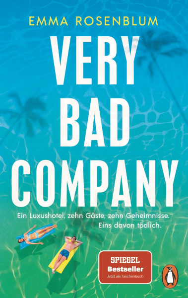 Very Bad Company: Ein Luxushotel, zehn Gäste, zehn Geheimnisse. Eins davon tödlich - Roman - Von der Autorin des Bestsellers »Bad Summer People«: »Juicy und voller bissigem Humor.« Glamour