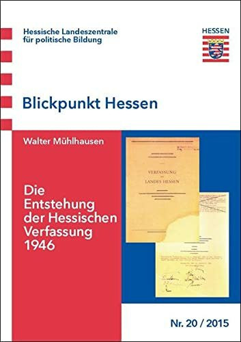 Die Entstehung der Hessischen Verfassung 1946 (Blickpunkt Hessen)