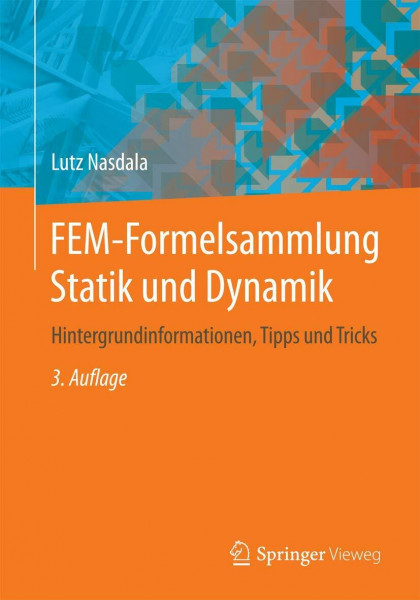 FEM-Formelsammlung Statik und Dynamik: Hintergrundinformationen, Tipps und Tricks