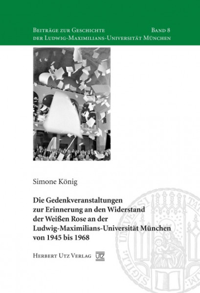 Die Gedenkveranstaltungen zur Erinnerung an den Widerstand der Weißen Rose an der Ludwig-Maximilians