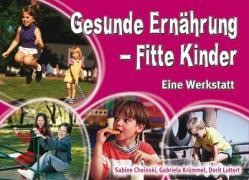 Gesunde Ernährung - Fitte Kinder. Eine Werkstatt