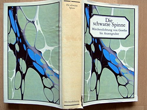 Die schwarze Spinne. Märchendichtung von Goethe bis Anzengruber