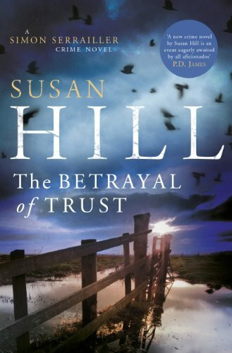 The Betrayal of Trust: Simon Serrailler Book 6
