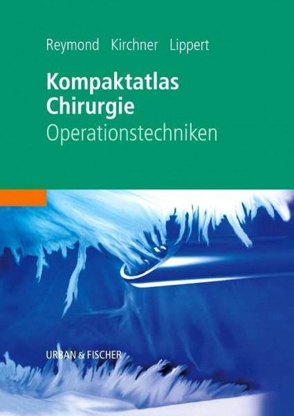 Kompaktatlas Chirurgie: Operationstechniken