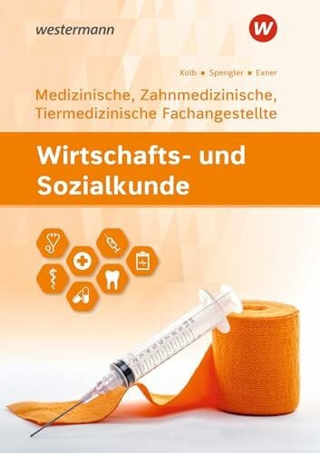 Wirtschafts- und Sozialkunde: Ausgabe für Medizinische, Zahnmedizinische und Tiermedizinische Fachangestellte Schulbuch