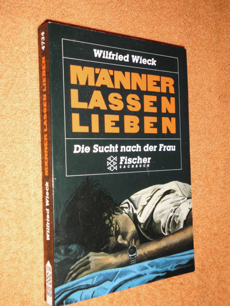 Wilfried Wieck: Männer lassen lieben - Die Sucht nach der Frau
