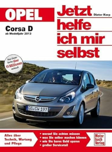 Opel Corsa D: ab Modelljahr 2013 (Jetzt helfe ich mir selbst)