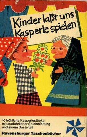 Kinder laßt uns Kasperle spielen