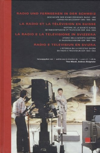 Radio und Fernsehen in der Schweiz: Geschichte der Schweizerischen Radio- und Fernsehgesellschaft SRG 1958–1983