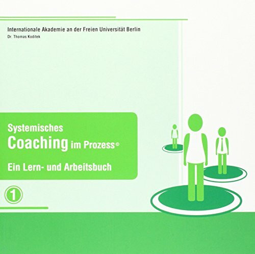 Systemisches Coaching im Prozess: Ein Lern- und Arbeitsbuch