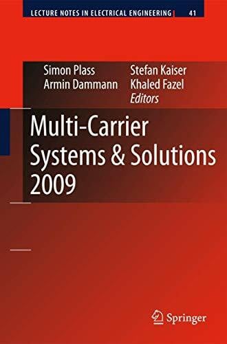 Multi-Carrier Systems & Solutions 2009: Proceedings from the 7th International Workshop on Multi-Carrier Systems & Solutions, May 2009, Herrsching, ... Notes in Electrical Engineering, 41, Band 41)