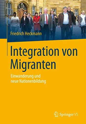 Integration von Migranten: Einwanderung und neue Nationenbildung