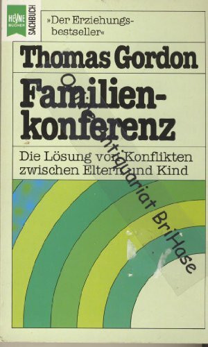 Heyne Sachbuch, Nr.15, Familienkonferenz: Die Lösung von Konflikten zwischen Eltern und Kind