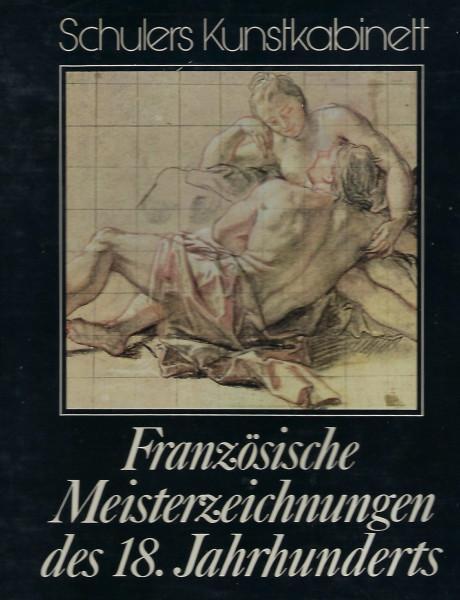 Französische Meisterzeichnungen des Achtzehnten Jahrhunderts