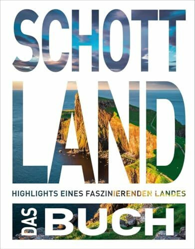 KUNTH Schottland. Das Buch: Highlights eines faszinierenden Landes (KUNTH Das Buch)