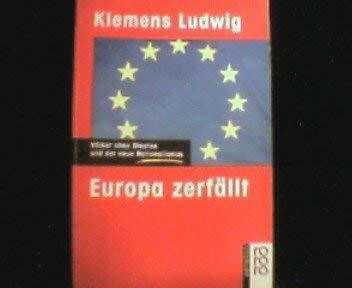 Europa zerfällt: Völker ohne Staaten und der neue Nationalismus