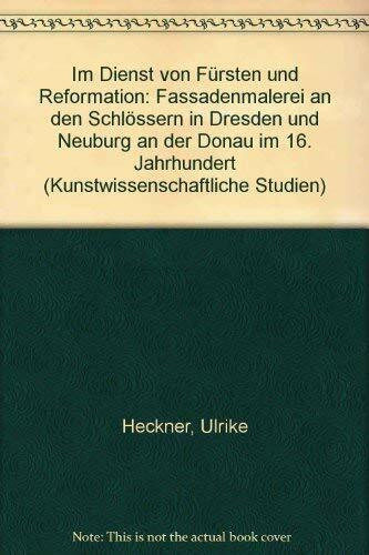 Im Dienst von Fürsten und Reformation. Fassadenmalerei an den Schlössern in Dresden und Neuburg an der Donau im 16. Jahrhundert
