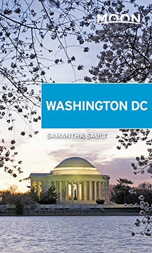 Moon Washington DC: Neighborhood Walks, Historic Highlights, Beloved Local Spots (Travel Guide)