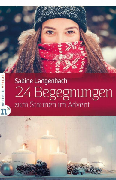 24 Begegnungen zum Staunen im Advent (Adventskalenderbuch)
