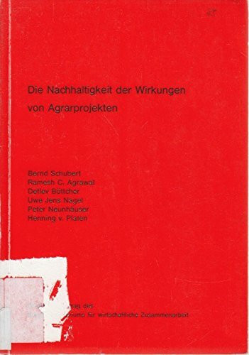 Die Nachhaltigkeit der Wirkungen von Agrarprojekten. Eine Querschnittsanalyse von Projekten der deutschen Technischen Zusammenarbeit