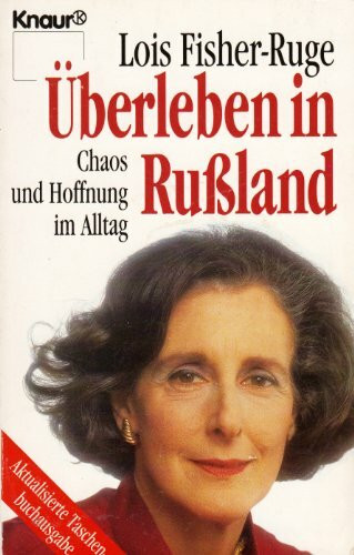 Überleben in Rußland Chaos und Hoffnung im Alltag
