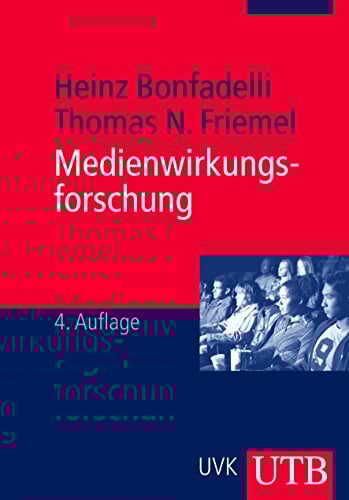 Medienwirkungsforschung Medienwirkungsforschung