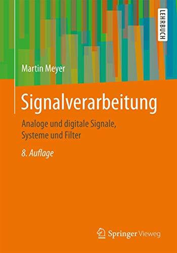 Signalverarbeitung: Analoge und digitale Signale, Systeme und Filter