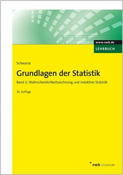 Grundlagen der Statistik, Band 2: Wahrscheinlichkeitsrechnung und induktive Statistik. (NWB Studium Betriebswirtschaft)