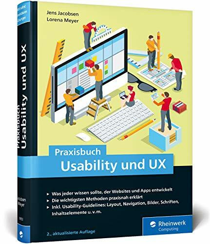Praxisbuch Usability und UX: Bewährte Usability- und UX-Methoden praxisnah erklärt