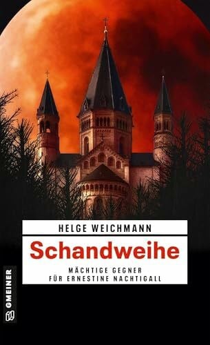 Schandweihe: Kriminalroman (Historikerin Tinne Nachtigall) (Kriminalromane im GMEINER-Verlag)