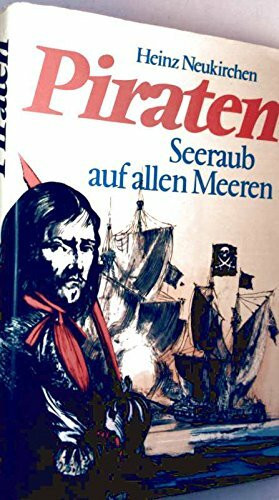 Piraten. Seeraub auf allen Meeren