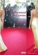 Hollywood in Cannes: Die Geschichte einer Hassliebe, 1939-2008