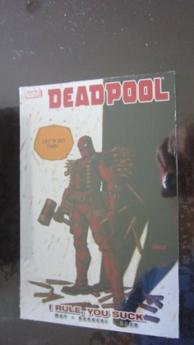 Deadpool - Volume 6: I Rule, You Suck (Deadpool, 6, Band 6)