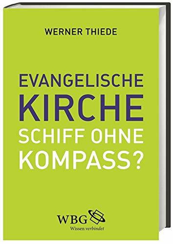 wbg Academic in Herder Evangelische Kirche - Schiff Ohne Kompass?, Impulse Für Eine Neue Kursbestimmung