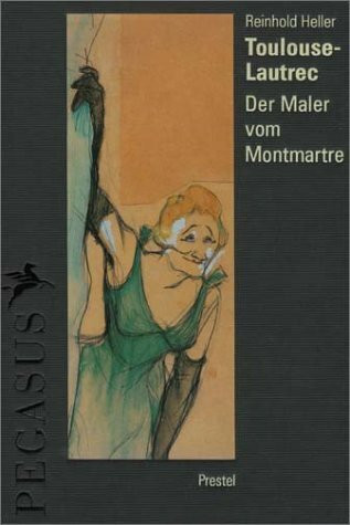 Toulouse-Lautrec: The Soul of Montmartre (Pegasus Library)