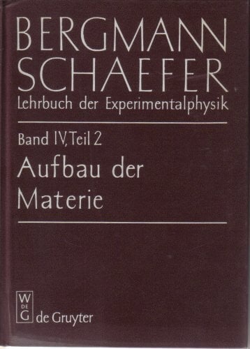 Lehrbuch der Experimentalphysik : zum Gebrauch bei akademischen Vorlesungen und zum Selbststudium: Bd. 4, Teil 2 Lehrbuch der Experimentalphysik : zum Gebrauch bei akademischen Vorlesungen und zum Selbststudium: Bd. 4, Teil 2
