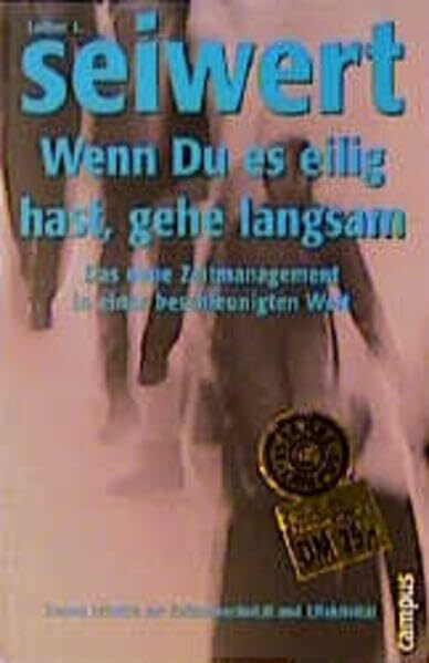 Wenn Du es eilig hast, gehe langsam
