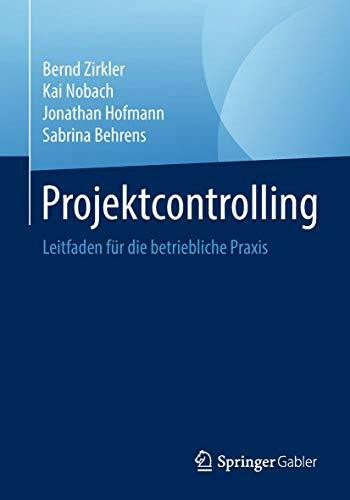 Projektcontrolling: Leitfaden für die betriebliche Praxis