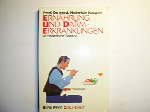 Ernährung und Darmerkrankungen: Ein medizinischer Ratgeber (Piper Taschenbuch)