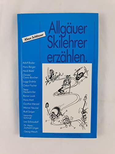 Allgäuer Skilehrer erzählen