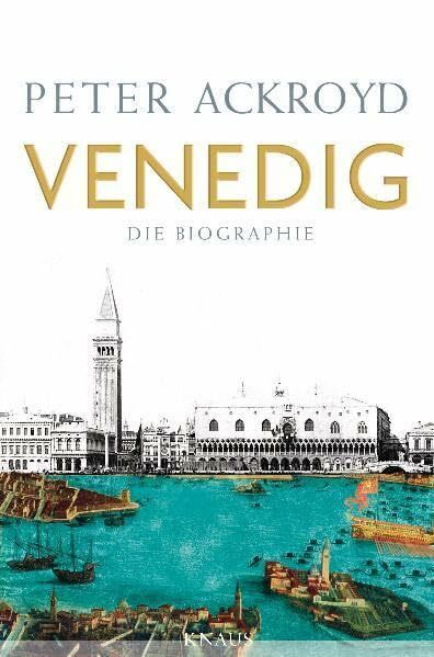 Venedig: Die Biographie