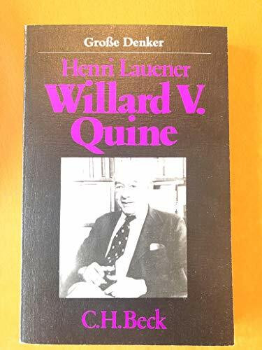 Willard Van Orman Quine (Beck'sche Reihe - Denker: Leben. Werk. Wirkung)