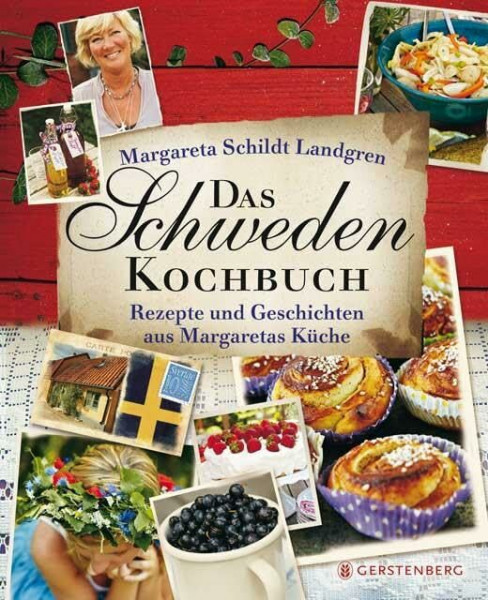 Das Schweden-Kochbuch: Rezepte und Geschichten aus Margaretas Küche 106 Rezepte