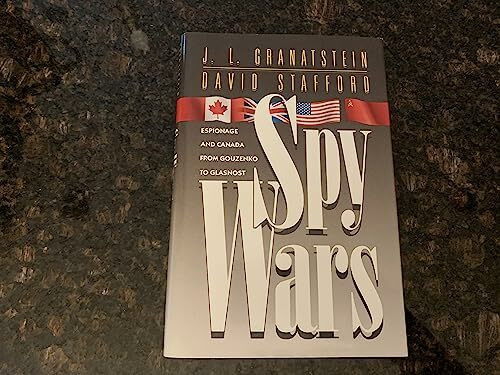 Spy Wars: Espionage and Canada from Gouzenko to Glasnost