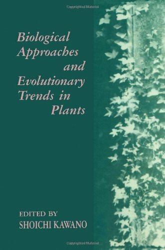 Biological Approaches and Evolutionary Trends in Plants