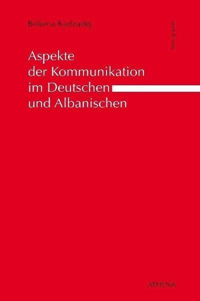Aspekte der Kommunikation im Deutschen und Albanischen