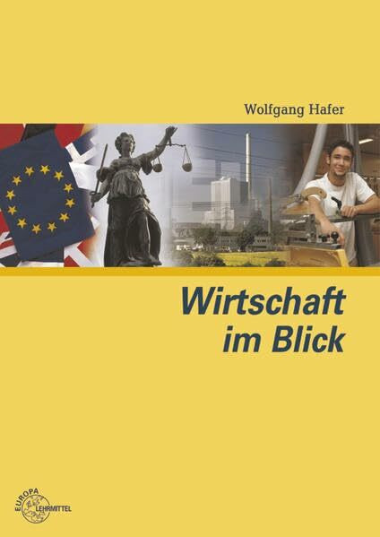 Wirtschaft im Blick: Wirtschaftskunde für nicht kaufmännische Berufsschulen
